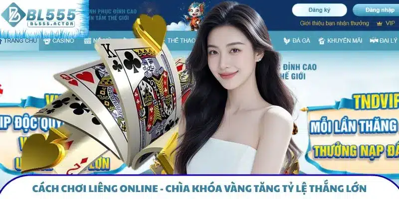Cách Chơi Liêng Online - Chìa Khóa Vàng Tăng Tỷ Lệ Thắng Lớn