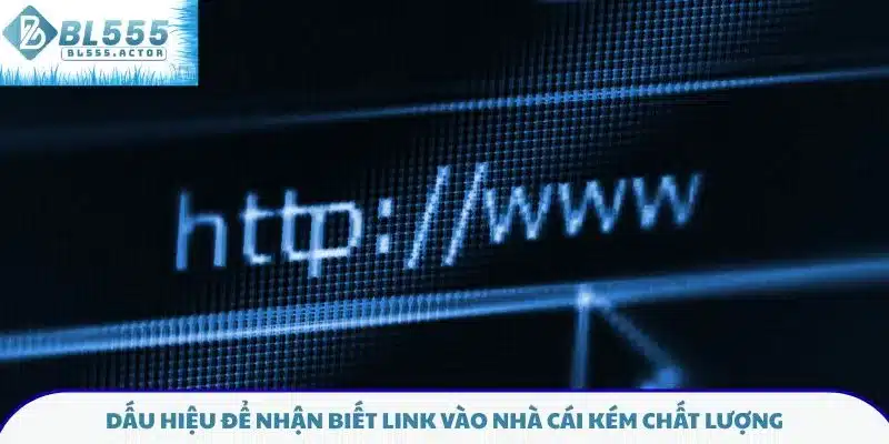 Dấu hiệu để nhận biết link vào nhà cái kém chất lượng