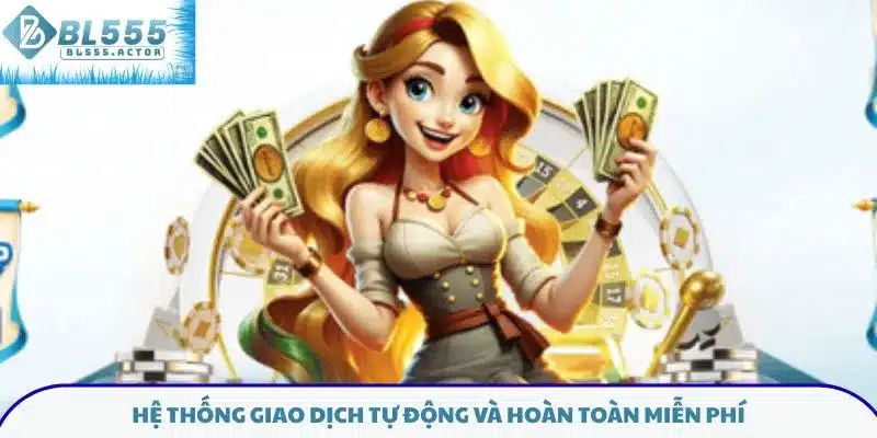 Hệ thống giao dịch tự động và hoàn toàn miễn phí