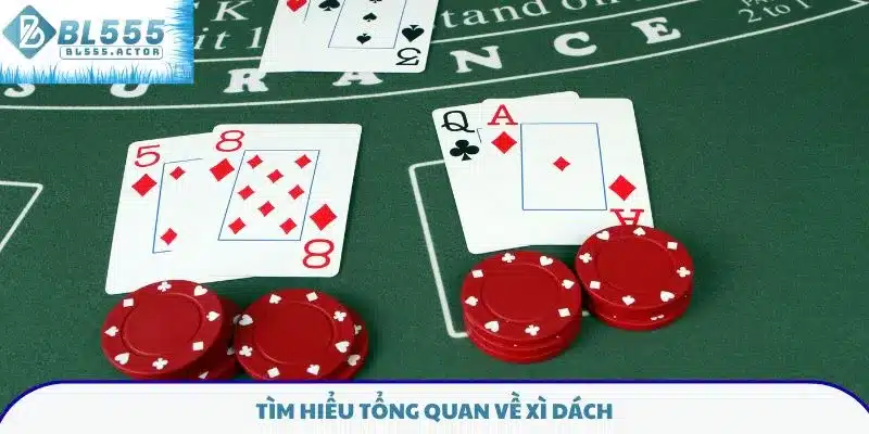 Tìm hiểu tổng quan về xì dách 