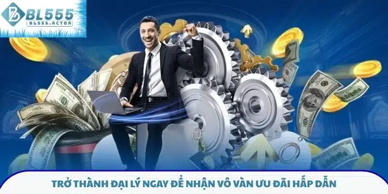 Trở thành đại lý ngay để nhận vô vàn ưu đãi hấp dẫn